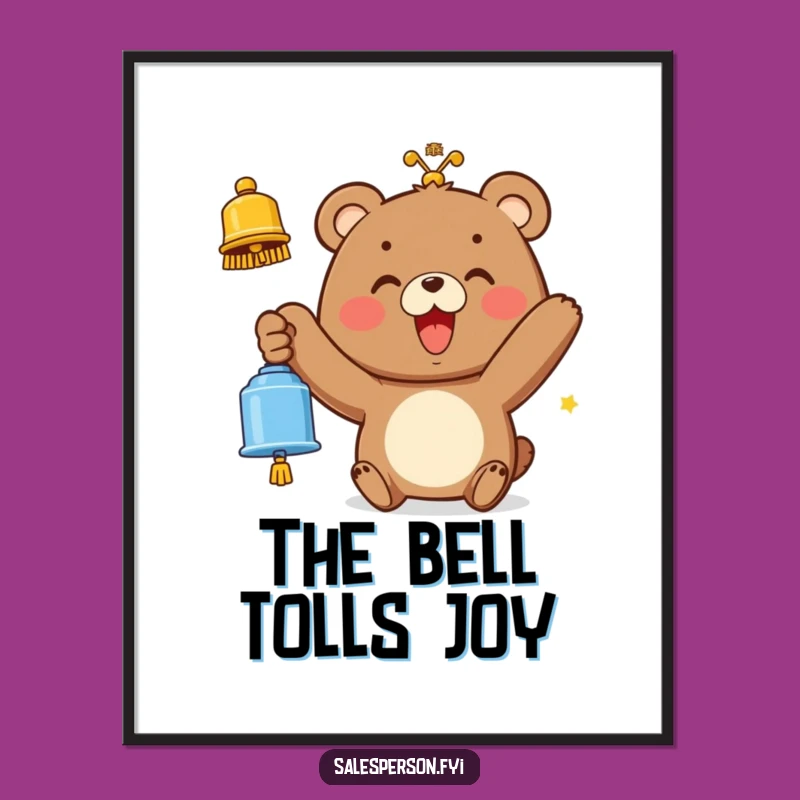 Joyful Bear Bell Poster: Happy Decor, Awesome Funny Gift!