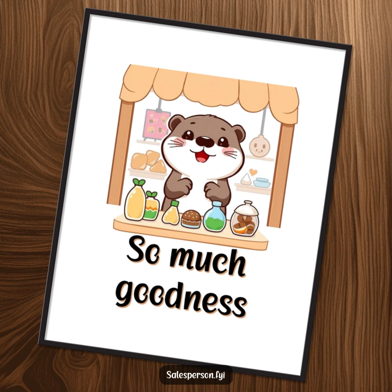 Funny Otter Poster: A cheerful otter gesturing widely towards a display of enticing items, perfect for joyful decor.