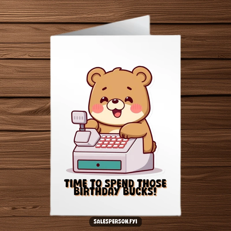 Funny Free Printable Birthday Card: A jovial bear character happily tapping on a cash register, celebrating with money.
