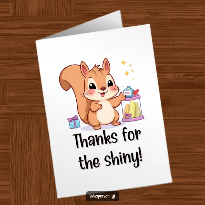 Funny free printable thank you card: A happy squirrel pointing to shiny objects, conveying heartfelt thanks with a smile.