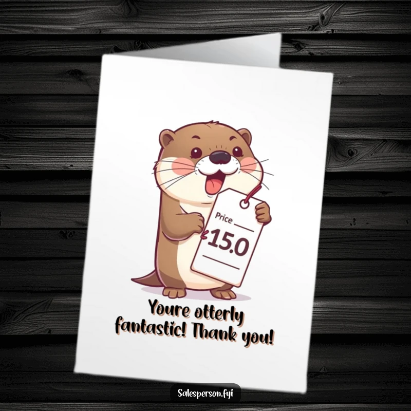 Funny Free Printable Thank You Card: Bubbly otter holding a giant price tag, a humorous way to thank someone for their giving.