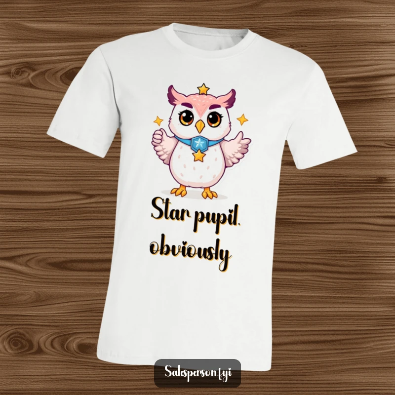 Funny t-shirt depicting a proud owl in a uniform, badge affixed, pointing assertively towards a gleaming golden star.