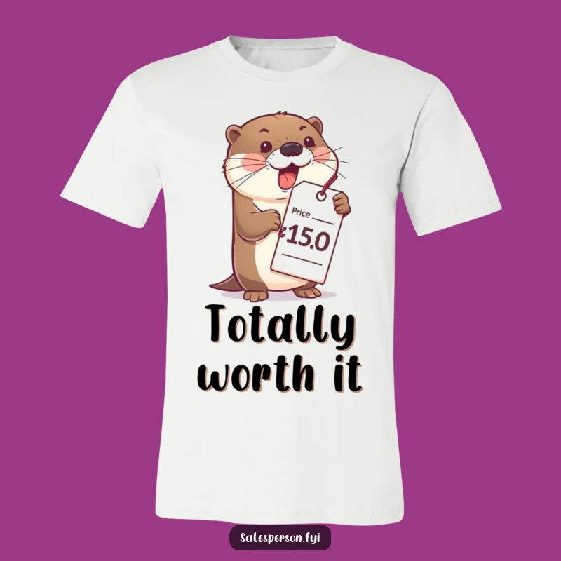 Funny Otter Price Tag T-Shirt - Wildly Hilarious Gift for Shoppers
