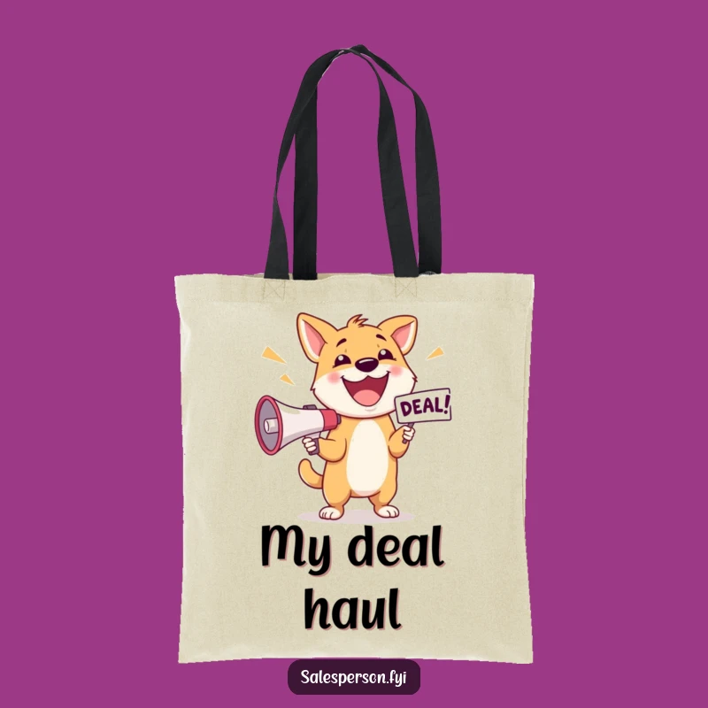 Funny Dog Deal Tote Bag: Carry & Announce with Hilarious Style!